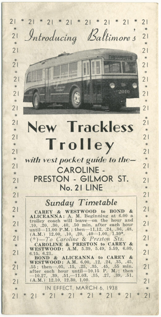 Introducing Baltimore's new trackless trolley with vest pocket guide to the Caroline-Preston-Gilmor St. no. 21 line, in effect, March 6, 1938